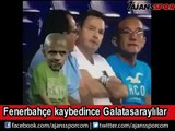 Fenerbahçe yenilince Galatasaraylılar