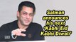 Salman announces his next 'Kabhi Eid Kabhi Diwali'