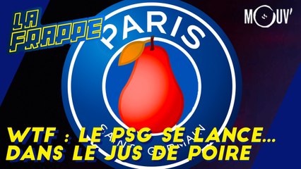 WTF : le PSG se lance dans le jus de poire