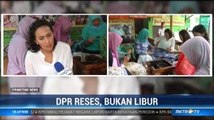 DPR Reses, Bukan Libur