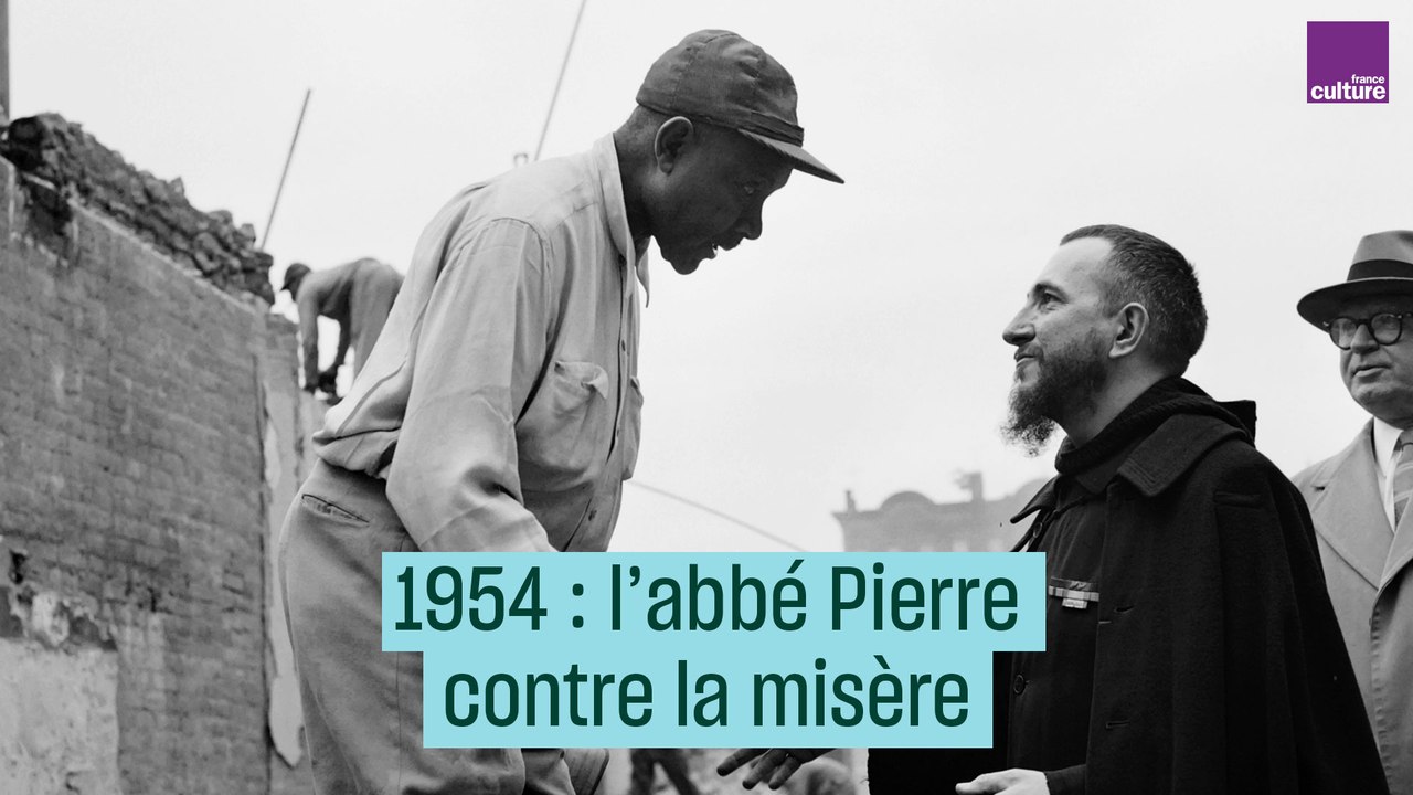 1954 : l'Abbé Pierre contre la misère - #CulturePrime