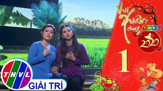Vui Xuân cùng THVL năm 2020 - Tập 1[6]: Con lấy chồng xa - Xuân Nghi, Trương Diễm