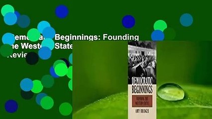 Democratic Beginnings: Founding the Western States  Review