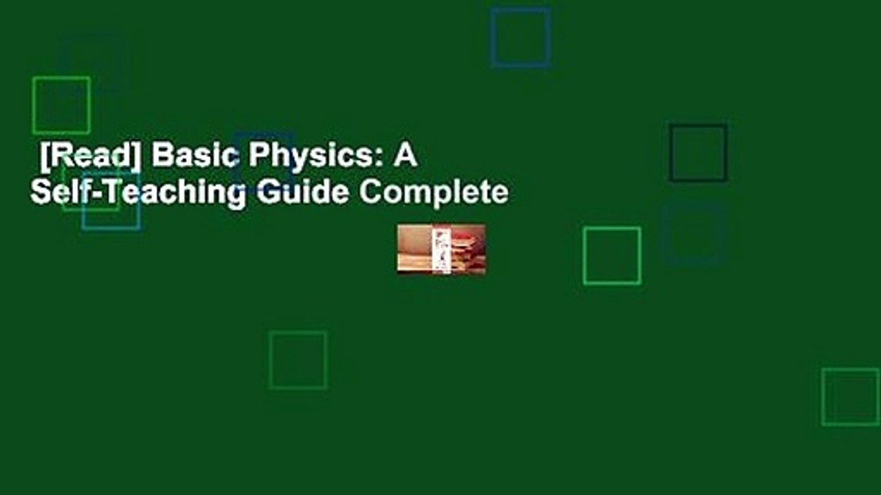 [Read] Basic Physics: A Self-Teaching Guide Complete