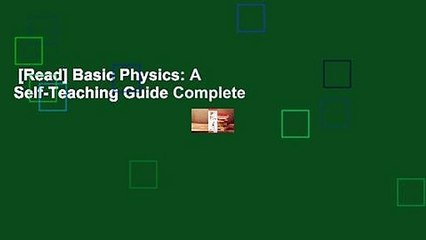 [Read] Basic Physics: A Self-Teaching Guide Complete