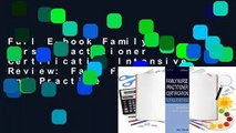Full E-book Family Nurse Practitioner Certification Intensive Review: Fast Facts and Practice
