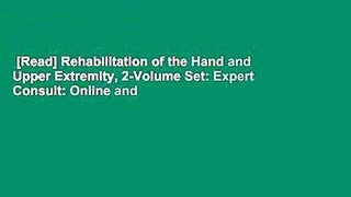 [Read] Rehabilitation of the Hand and Upper Extremity, 2-Volume Set: Expert Consult: Online and