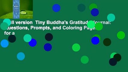 Full version  Tiny Buddha's Gratitude Journal: Questions, Prompts, and Coloring Pages for a