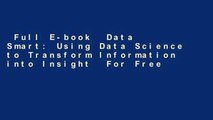 Full E-book  Data Smart: Using Data Science to Transform Information into Insight  For Free