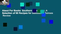 About For Books  Southern Appetizers: A Selection of 60 Recipes for Successful Soirees  Review