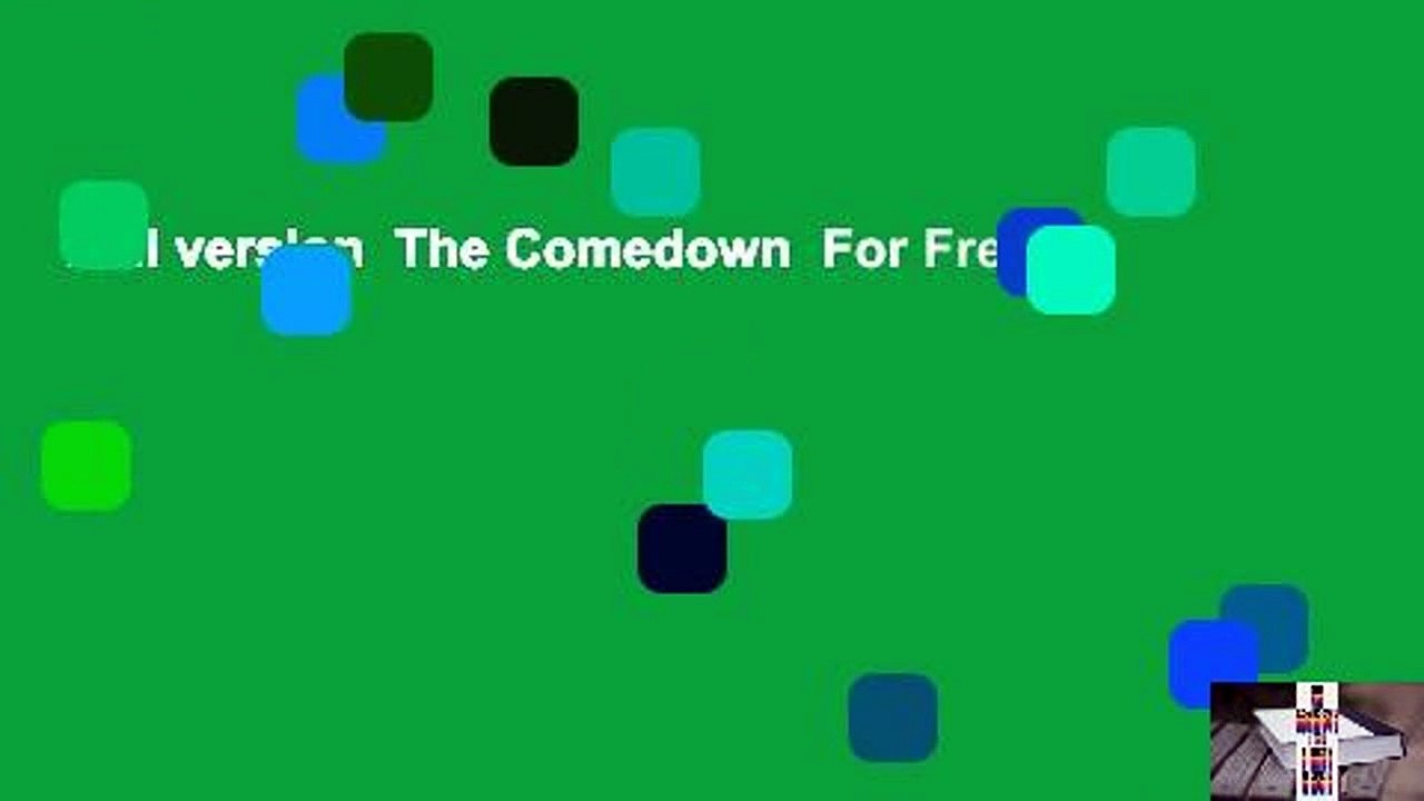 Full version  The Comedown  For Free