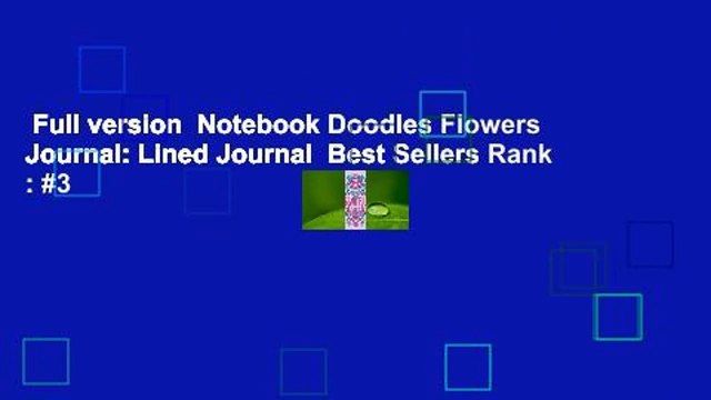 Full version Notebook Doodles Flowers Journal: Lined Journal Best Sellers Rank : #3