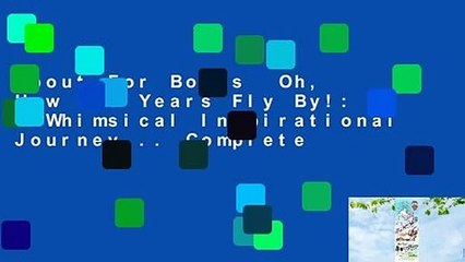 About For Books  Oh, How the Years Fly By!: A Whimsical Inspirational Journey... Complete