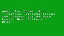 About For Books  Art   Fashion: Collaborations and Connections Between Icons  Best Sellers Rank :