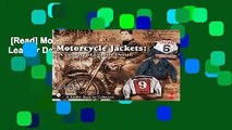 [Read] Motorcycle Jackets: A Century of Leather Design  Review