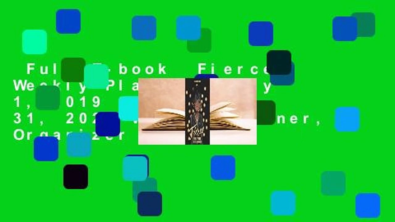 Full E-book  Fierce Weekly Planner: July 1, 2019 to December 31, 2020 Weekly Planner, Organizer