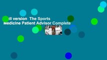 Full version  The Sports Medicine Patient Advisor Complete