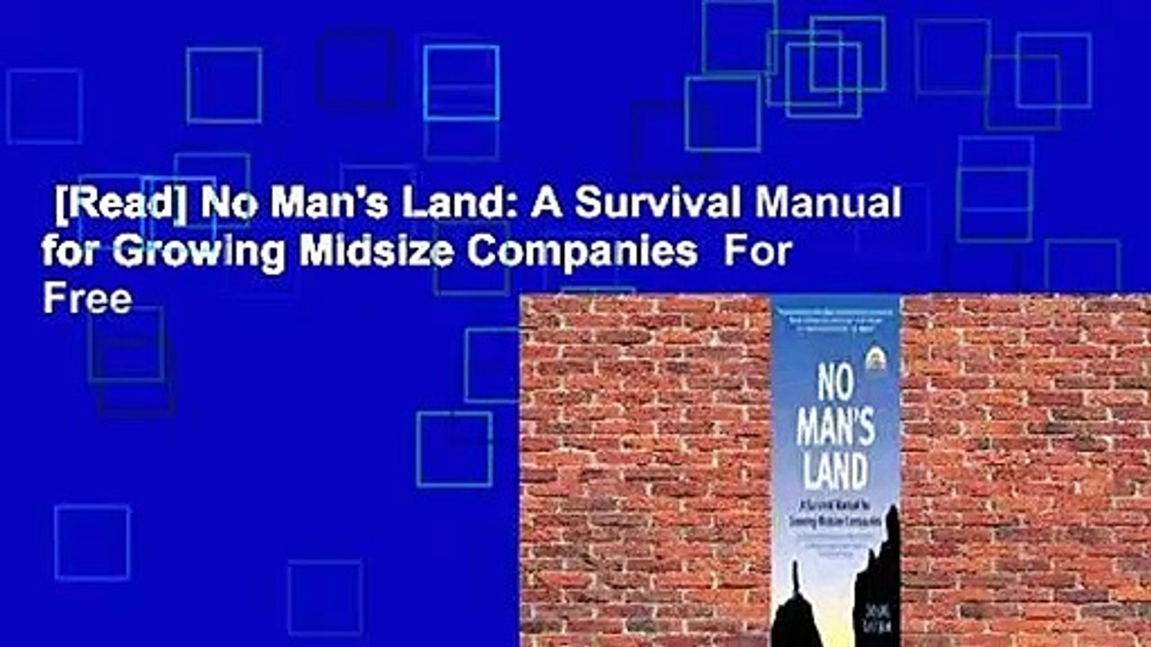 [Read] No Man's Land: A Survival Manual for Growing Midsize Companies  For Free