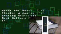 About For Books  Give Thanks: A Journal for Sharing Gratitude  Best Sellers Rank : #4
