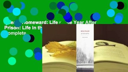 [Read] Homeward: Life in the Year After Prison: Life in the Year After Prison Complete