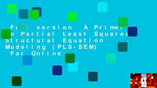 Full version  A Primer on Partial Least Squares Structural Equation Modeling (PLS-SEM)  For Online