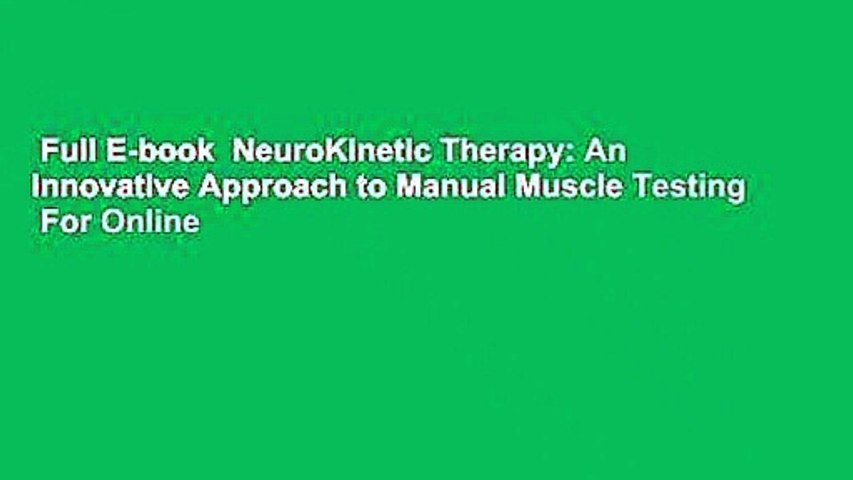 Full E-book  NeuroKinetic Therapy: An Innovative Approach to Manual Muscle Testing  For Online