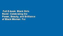 Full E-book  Black Girls Rock!: Celebrating the Power, Beauty, and Brilliance of Black Women  For