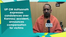 UP CM Adityanath expresses condolences over Kannauj accident, announces compensation for victims