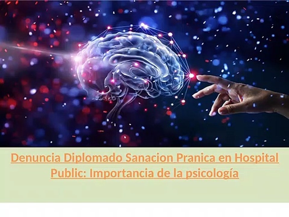 Denuncia Diplomado Sanación Pranica en Hospital Public: La Psicología de la Importancia