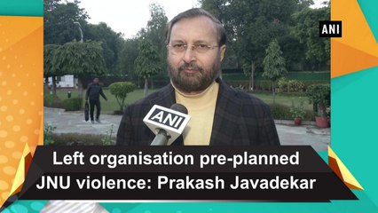 Left organisation pre-planned JNU violence: Prakash Javadekar