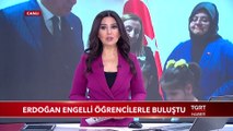 Cumhurbaşkanı Erdoğan Engelli Öğrencilerle Buluştu