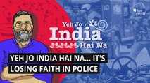Yeh Jo India Hai Na, It’s Nothing If Police Doesn’t Do Its Job