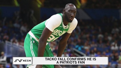 Tacko Fall Confirms Fandom of Tom Brady and Patriots
