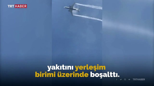 Acil inişe hazırlanan uçak yakıtını yerleşim birimi üzerinde boşalttı