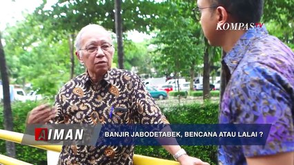 Benarkah Banjir Jabodetabek Karena Lalai? - AIMAN (Bag 5)