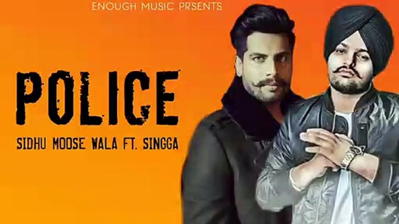 Police Sidhu Moose Wala New Song Ft Singga -- Latest New Punjabi songs 2019