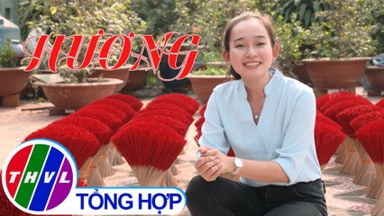 Chuyện kể Đất phương Nam | Tinh hoa nghề Việt - Tập 3: Hương