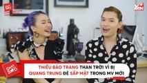 CHAT CÙNG SAO II THIỀU BẢO TRANG THAN TRỜI VÌ BỊ QUANG TRUNG ĐÈ SẤP MẶT TRONG MV MỚI