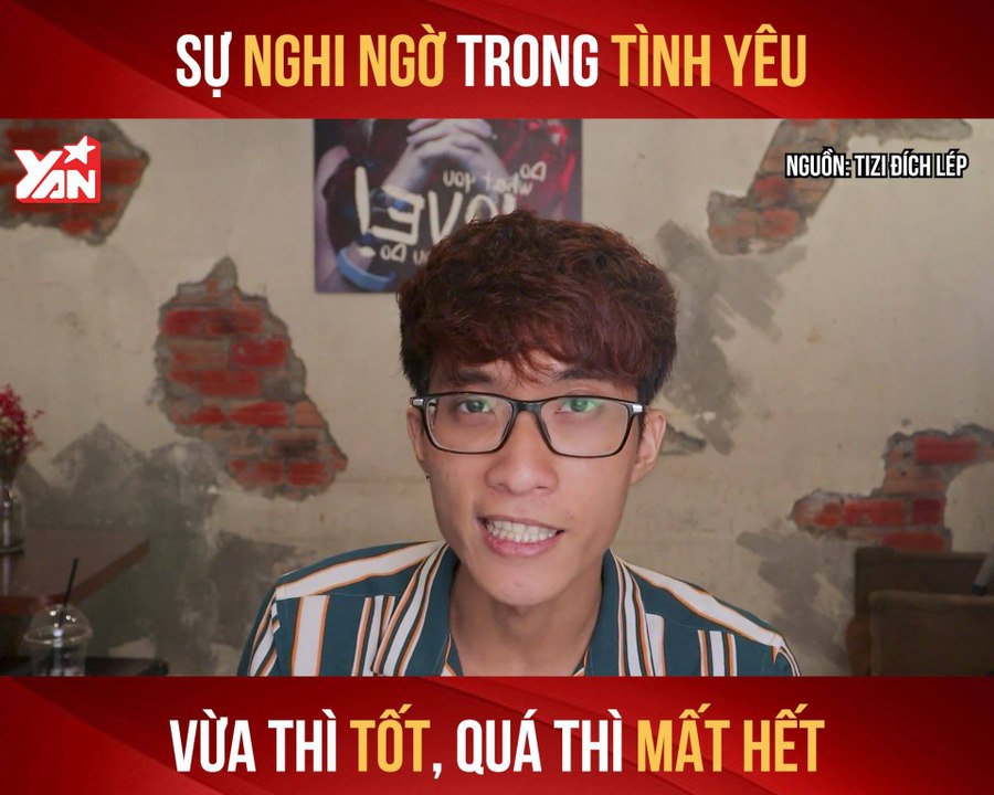 SỰ NGHI NGỜ TRONG TÌNH YÊU VỪA THÌ TỐT - QUÁ THÌ MẤT HẾT II TIZI