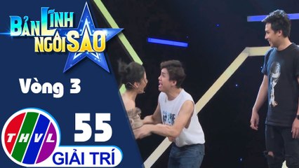 Bản lĩnh ngôi sao - Tập 55: Vòng 3 - Chinh phục đỉnh cao
