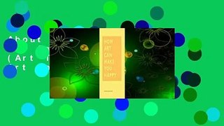 About For Books  How Art Can Make You Happy: (Art Therapy Books, Art Books, Books About