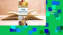 About For Books  The Healthy Gluten-Free Life: 200 Delicious Gluten-Free, Dairy-Free, Soy-Free and