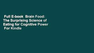 Full E-book  Brain Food: The Surprising Science of Eating for Cognitive Power  For Kindle