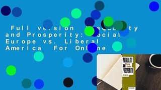Full version  Inequality and Prosperity: Social Europe vs. Liberal America  For Online