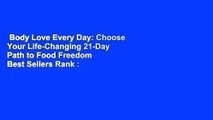 Body Love Every Day: Choose Your Life-Changing 21-Day Path to Food Freedom  Best Sellers Rank : #5