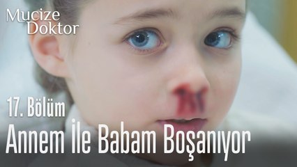 Annem ile babam boşanıyor - Mucize Doktor 17. Bölüm