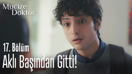 Ali'nin aklı başından gitti - Mucize Doktor 17. Bölüm