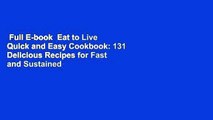 Full E-book  Eat to Live Quick and Easy Cookbook: 131 Delicious Recipes for Fast and Sustained