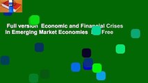 Full version  Economic and Financial Crises in Emerging Market Economies  For Free