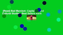 [Read] Bad Marxism: Capitalism and Cultural Studies  Best Sellers Rank : #3